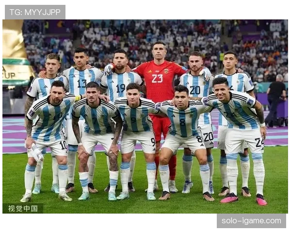 阿根廷队团队凝聚力凸显,晋级之路竞争力持续攀升